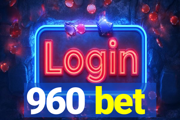 960 bet